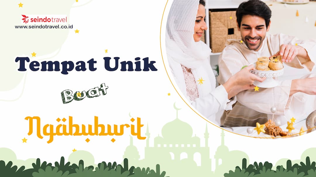 Deretan Tempat Unik Buat Ngabuburit Ramadhan